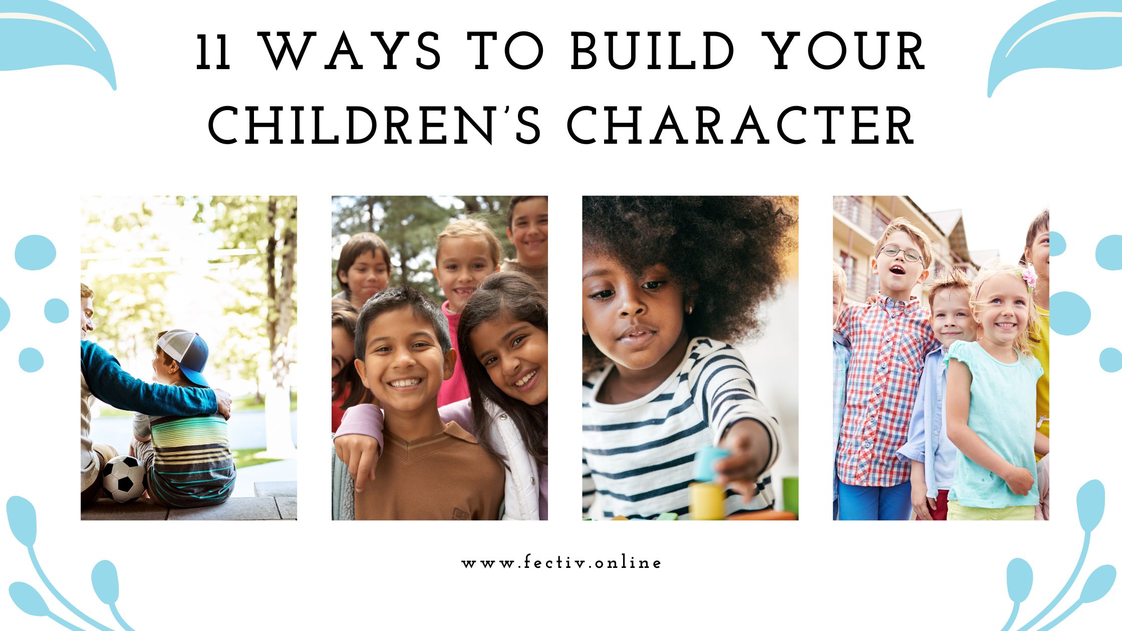 11 Ways to Build Your Children’s Character