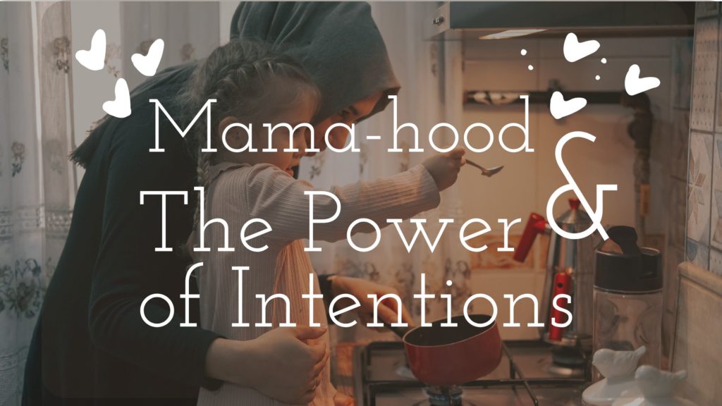 Mama-hood and The Power of Intentions - Title with a mother and child background