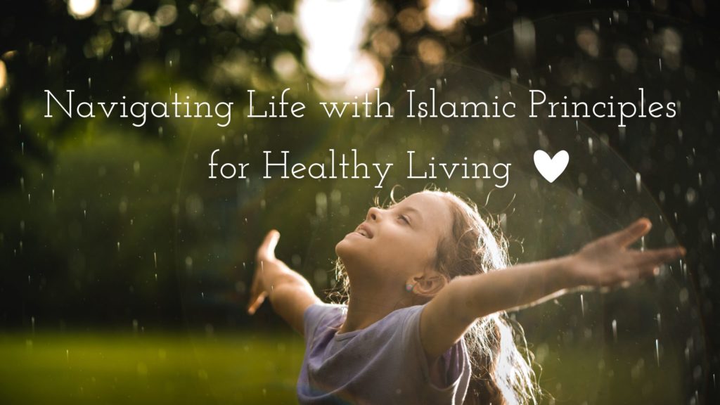 Title - Navigating Life with Islamic Principles for Healthy Living - with a girl in background.