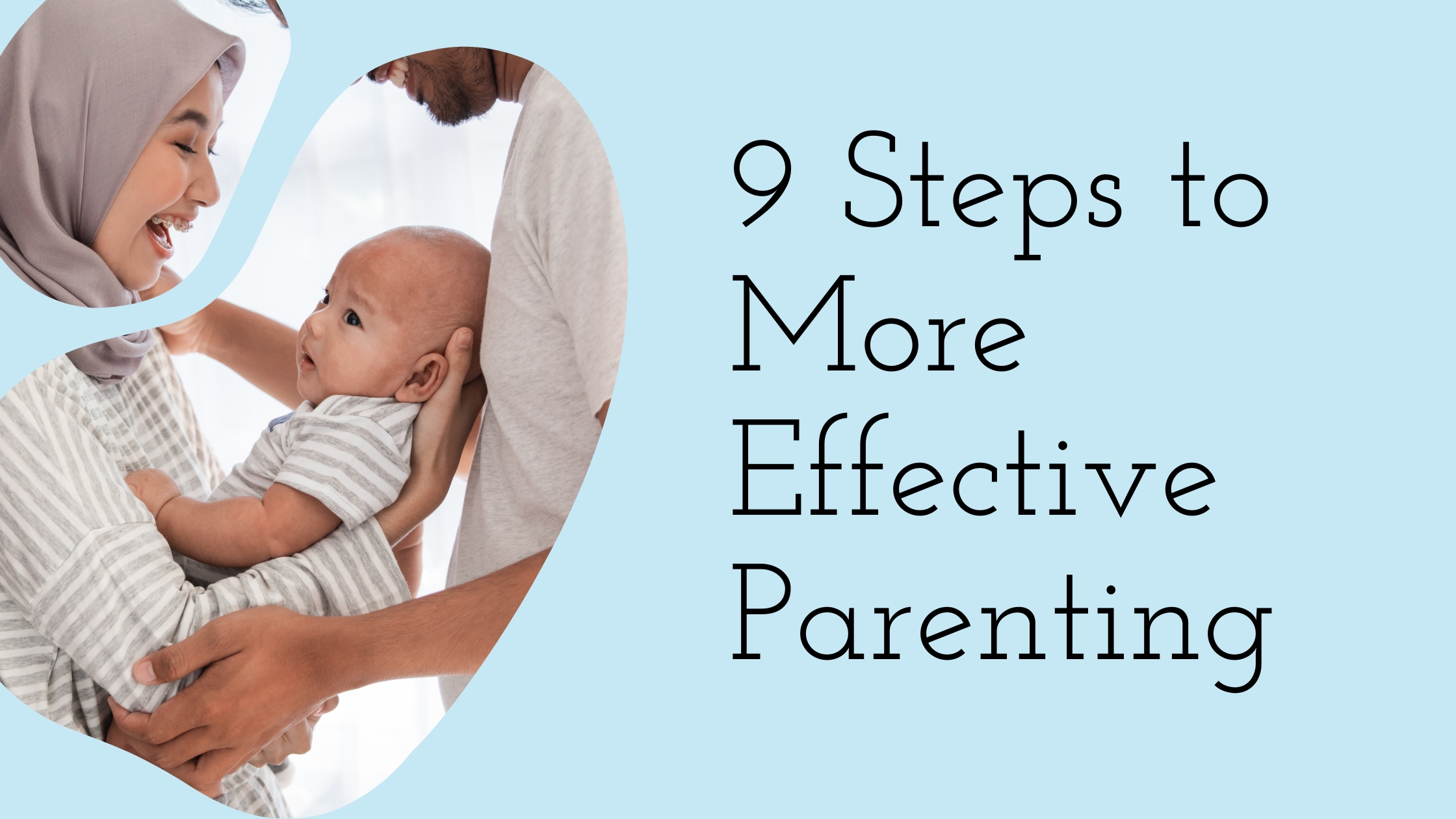 9 Steps to More Effective Parenting