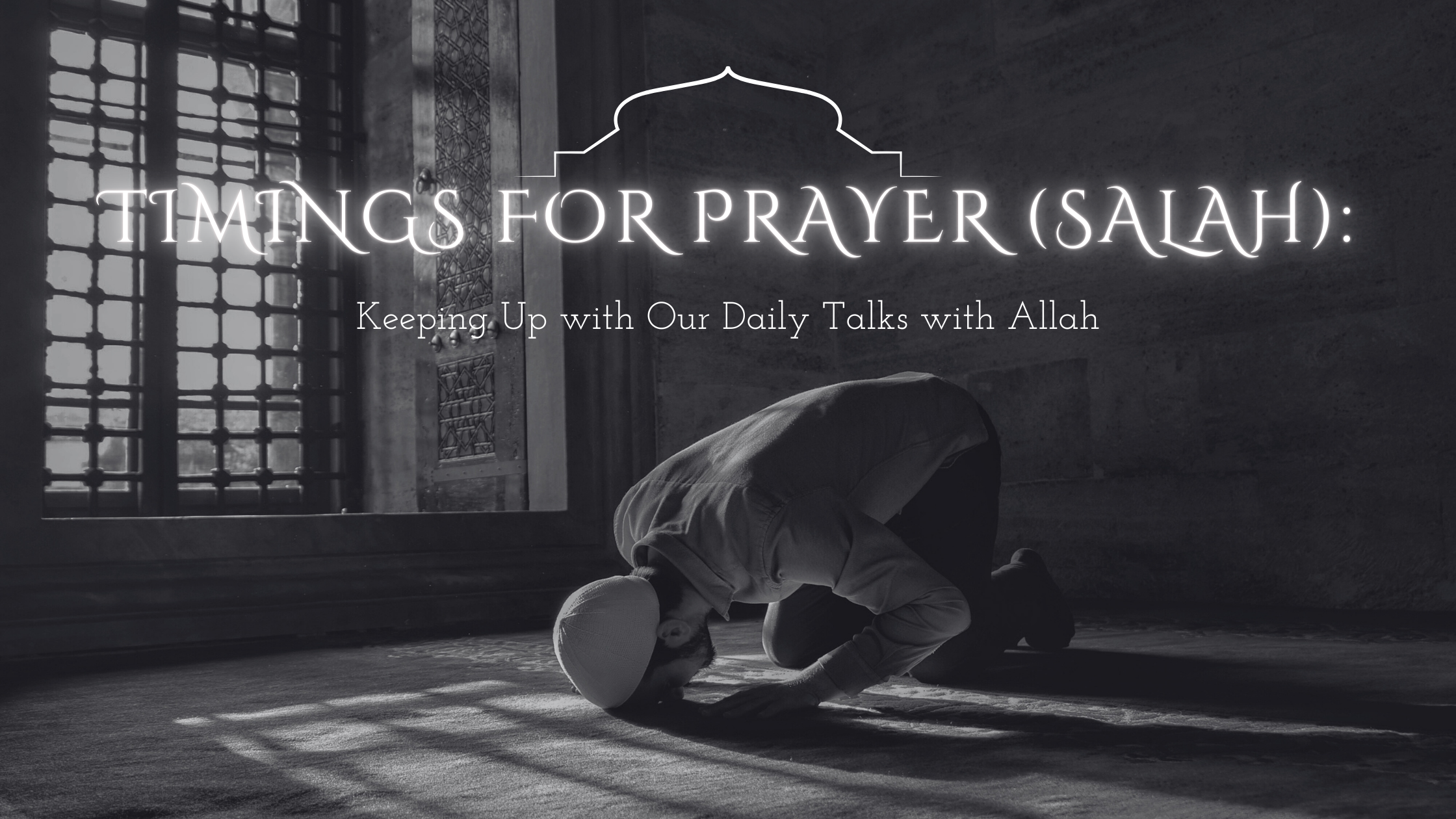 Timings for Prayer (Salah) Cover Image with a man prostrating