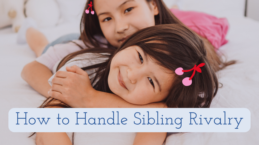 How to handle sibling rivalry (title) written on a pic with two girls having cherry graphics on their hair and they're smiling