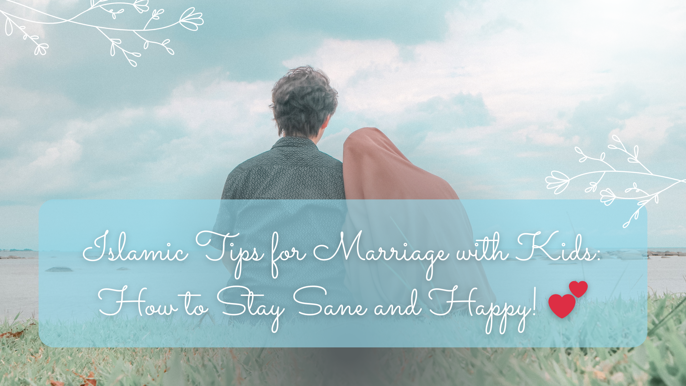 Islamic Tips for Marriage with Kids