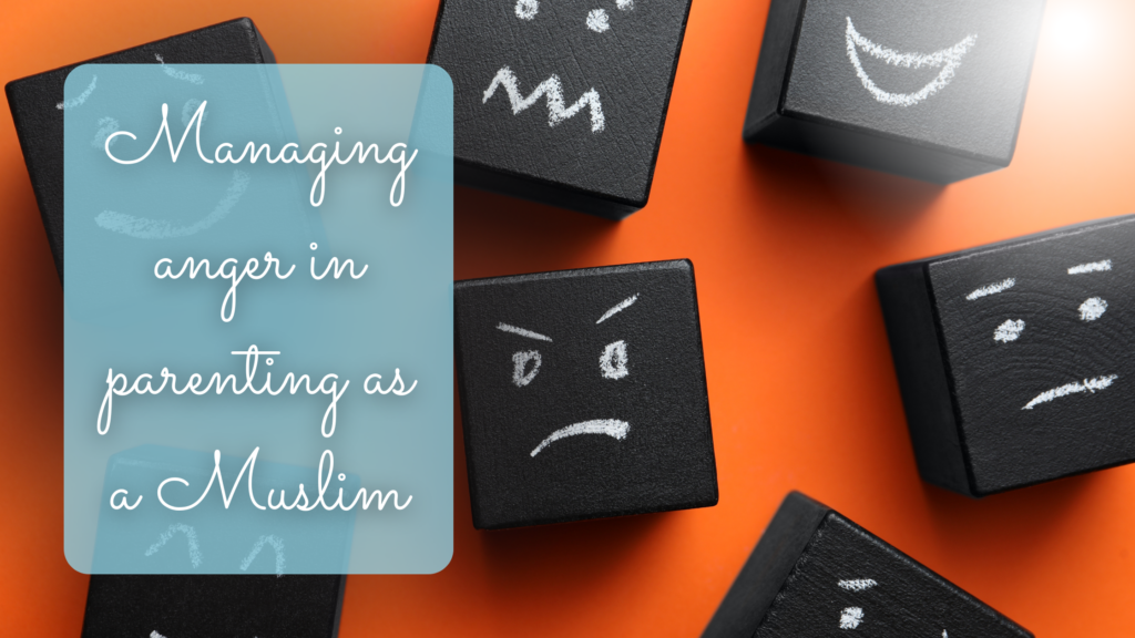 Managing anger in parenting as a Muslim Title on a pic of many cubes with different emotions