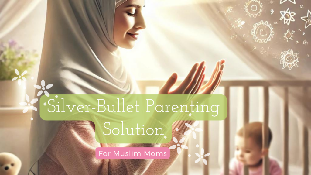 Silver-bullet parenting solution title with a mother making duaa in the background