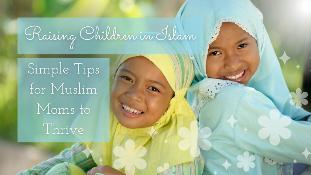 Raising Children in Islam Title over an image of two hijab young kids smiling happily