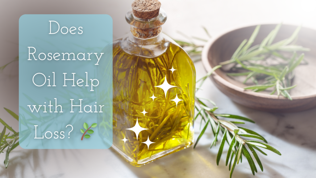 Does Rosemary Oil Help with Hair Loss title on the image of olive oil with rosemary herbs