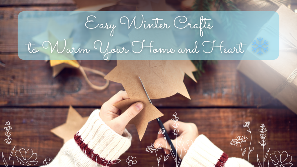 Easy winter crafts title on an image of someones hands making easy winter crafts