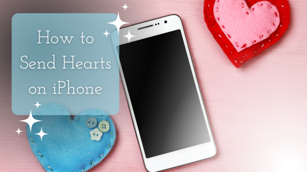 How to Send Hearts on iPhone title on image of a white smartphone