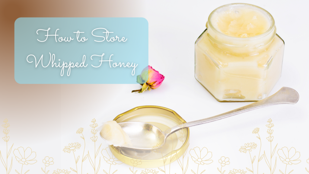 How to Store Whipped Honey title next to a container of whipped honey