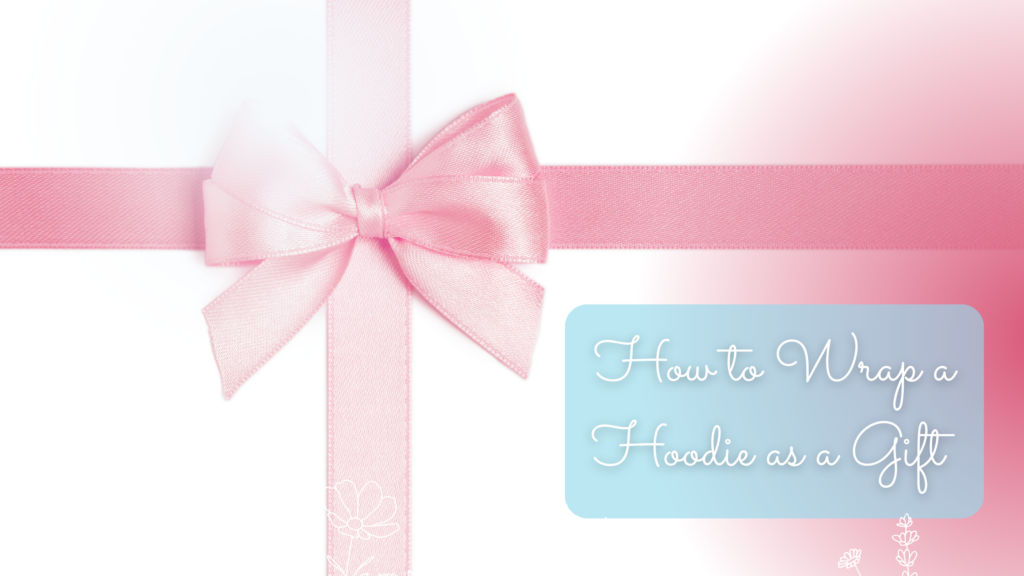 How to Wrap a Hoodie as a Gift title with a gift ribbon