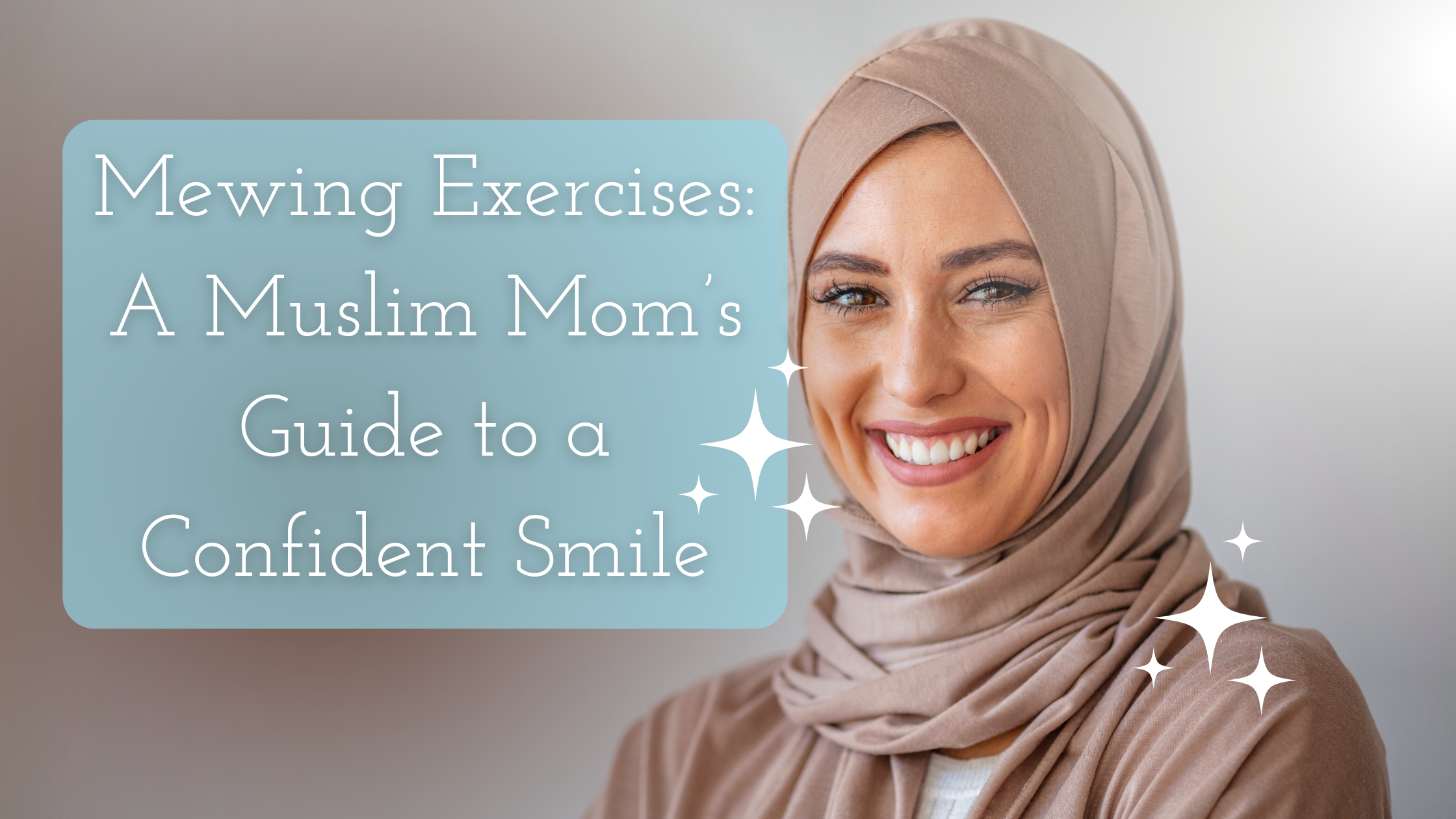 Mewing Exercises A Muslim Mom’s Guide to a Confident Smile title on the image of a smiling muslim woman