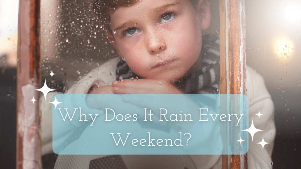 Why Does It Rain Every Weekend? Title on an image of a boy looking out at the rain out the window