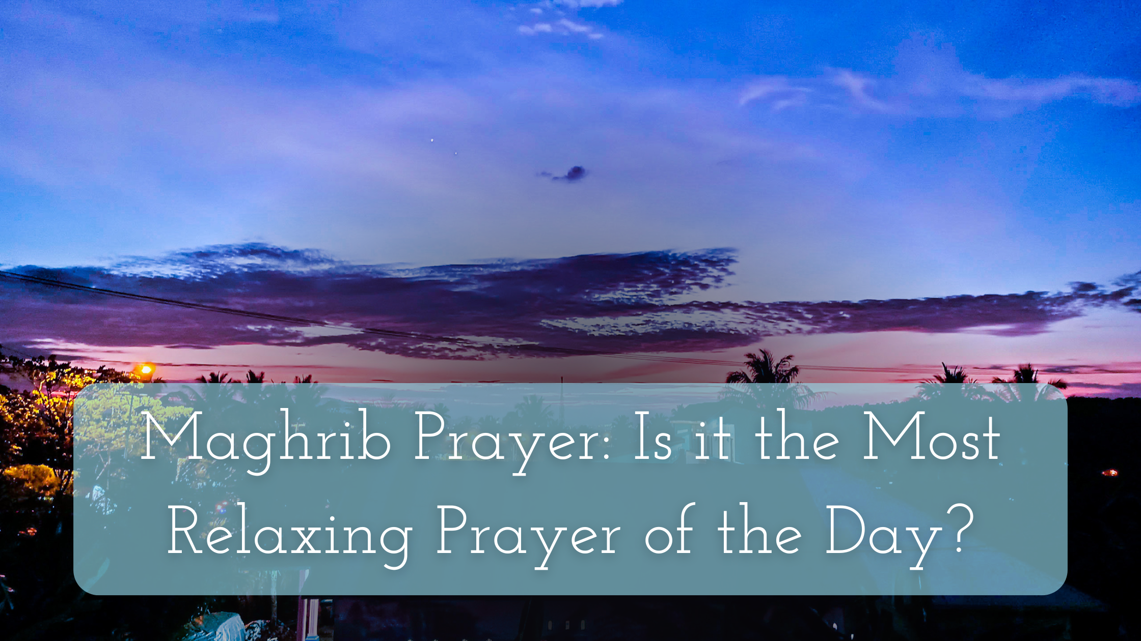 Maghrib prayer title on an image of Maghrib time twilight