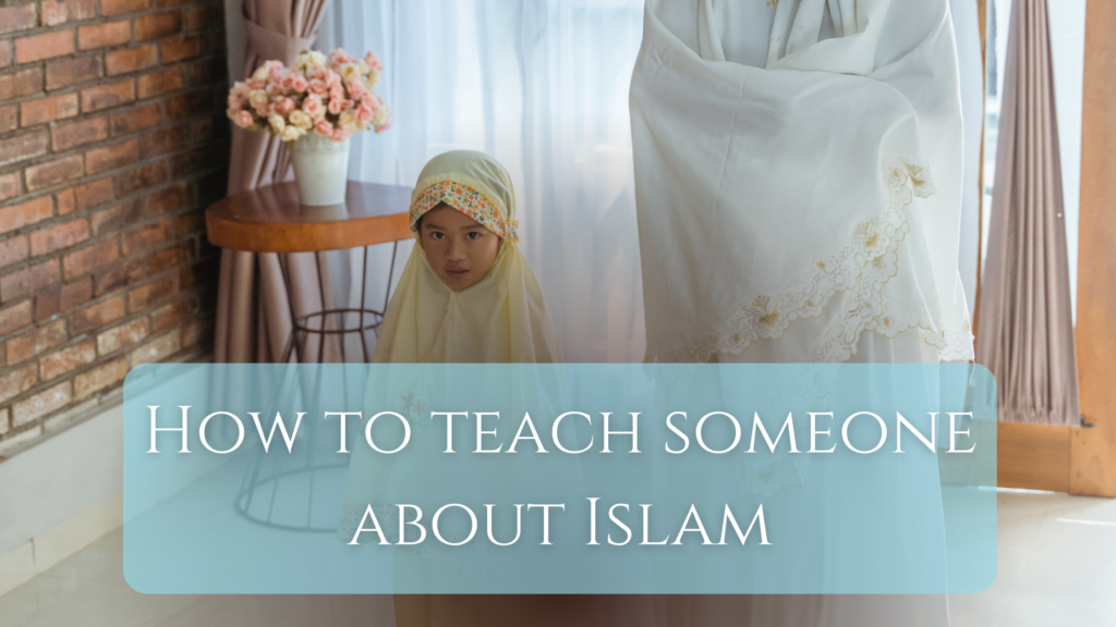 How to teach someone about Islam demonstrated by a mother praying with her child